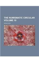 The Numismatic Circular Volume 10