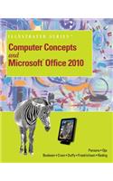Computer Concepts and Microsoft Office 2010 Illustrated