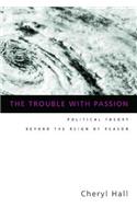 The Trouble With Passion
