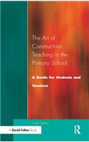 Art of Constructivist Teaching in the Primary School: A Guide for Students and Teachers