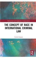 The Concept of Race in International Criminal Law