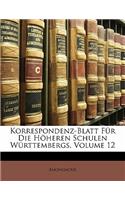 Korrespondenz-Blatt Fur Die Hoheren Schulen Wurttembergs, Volume 12