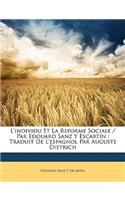 L'Individu Et La Reforme Sociale / Par Edouard Sanz Y Escartín; Traduit de l'Espagnol Par Auguste Dietrich