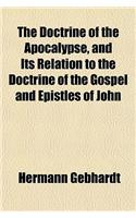 The Doctrine of the Apocalypse, and Its Relation to the Doctrine of the Gospel and Epistles of John