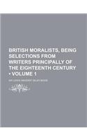 British Moralists, Being Selections from Writers Principally of the Eighteenth Century (Volume 1)