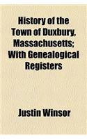 History of the Town of Duxbury, Massachusetts; With Genealogical Registers
