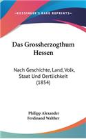 Das Grossherzogthum Hessen