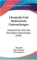 Chemische Und Medicinische Untersuchungen