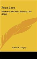 Poco Loco: Sketches of New Mexico Life (1900)