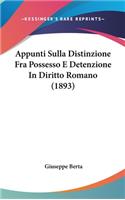Appunti Sulla Distinzione Fra Possesso E Detenzione in Diritto Romano (1893)