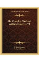 The Complete Works of William Congreve V1: (English)