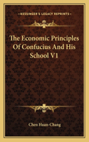 Economic Principles of Confucius and His School V1