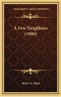 A Few Neighbors (1906)