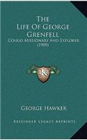 The Life of George Grenfell: Congo Missionary and Explorer (1909)