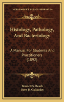 Histology, Pathology, and Bacteriology