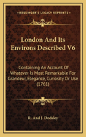 London And Its Environs Described V6