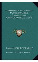 Grammatica Angelorum Mysticorum Sive Labyrinthus Cryptographicus (1639)