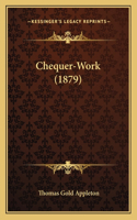 Chequer-Work (1879)