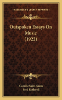 Outspoken Essays On Music (1922)