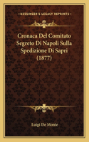 Cronaca Del Comitato Segreto Di Napoli Sulla Spedizione Di Sapri (1877): (Italian)