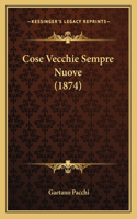 Cose Vecchie Sempre Nuove (1874)