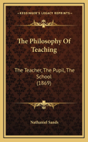 The Philosophy Of Teaching
