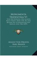 Monumenta Tridentina V1: Von Der Sendung Der Legaten Nach Trient, Marz 1545, Bis Zum Beginn Des Schmalkaldischen Krieges, Juni 1546 (1899)