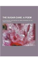 The Sugar-Cane; In Four Books. with Notes. by James Grainger, M.D. &C: (English)