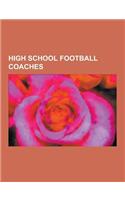 High School Football Coaches: Mike Dubose, Hayden Fry, Gordon Wood, Paul Brown, Jimmy Johnson, Harold Elliott, Butch Davis, Dick Vermeil, Earle Bruc