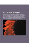 Irlandzcy Arty CI: Irlandzcy Aktorzy, Irlandzcy Malarze, Irlandzcy Muzycy, Irlandzcy Poeci, Irlandzkie Aktorki, James Joyce(Polish)
