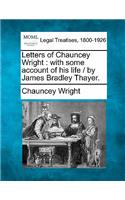 Letters of Chauncey Wright