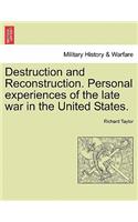 Destruction and Reconstruction. Personal Experiences of the Late War in the United States.