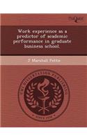 Work Experience as a Predictor of Academic Performance in Graduate Business School