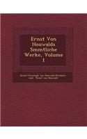 Ernst Von Houwalds S Mmtliche Werke, Volume 1