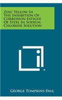 Zinc Yellow In The Inhibition Of Corrosion-Fatigue Of Steel In Sodium Chloride Solution