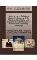 National Labor Relations Board, Petitioner, V. E. C. Atkins and Company. U.S. Supreme Court Transcript of Record with Supporting Pleadings