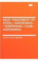 Heat Treatment of Steel; Hardening--Tempering--Case-Hardening