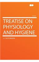 Treatise on Physiology and Hygiene