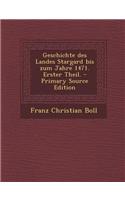 Geschichte Des Landes Stargard Bis Zum Jahre 1471. Erster Theil. - Primary Source Edition