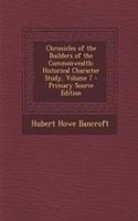 Chronicles of the Builders of the Commonwealth: Historical Character Study, Volume 7