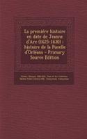 La premiére histoire en date de Jeanne d'Arc (1625-1630)