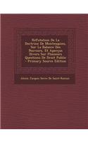 Refutation de La Doctrine de Montesquieu, Sur La Balance Des Pouvoirs, Et Apercus Divers Sur Plusieurs Questions de Droit Public