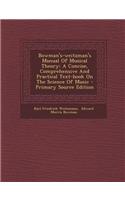 Bowman's-Weitzman's Manual of Musical Theory: A Concise, Comprehensive and Practical Text-Book on the Science of Music - Primary Source Edition