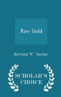 Raw Gold - Scholar's Choice Edition