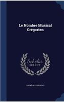 Le Nombre Musical Grégorien