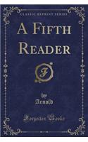 A Fifth Reader (Classic Reprint)