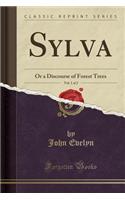 Sylva, Vol. 1 of 2