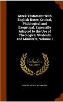 Greek Testament With English Notes, Critical, Philological and Exegetical, Especially Adapted to the Use of Theological Students and Ministers, Volume 1