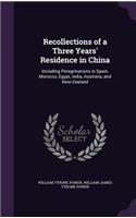 Recollections of a Three Years' Residence in China