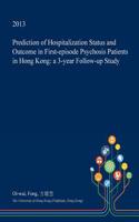 Prediction of Hospitalization Status and Outcome in First-Episode Psychosis Patients in Hong Kong